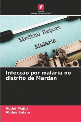 Abdul Majid, Abdus Salam - Infecção por malária no distrito de Mardan, Häftad