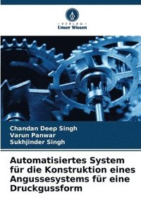 bokomslag Automatisiertes System für die Konstruktion eines Angussesystems für eine Druckgussform