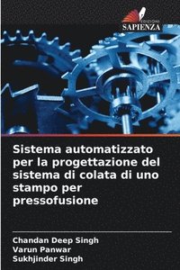 bokomslag Sistema automatizzato per la progettazione del sistema di colata di uno stampo per pressofusione