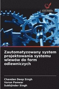 bokomslag Zautomatyzowany system projektowania systemu wlewów do form odlewniczych