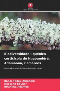 bokomslag Biodiversidade liquénica corticícola de Ngaoundéré, Adamaoua, Camarões