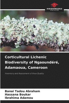 bokomslag Corticultural Lichenic Biodiversity of Ngaoundéré, Adamaoua, Cameroon