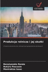 bokomslag Produkcja rolnicza i jej skutki