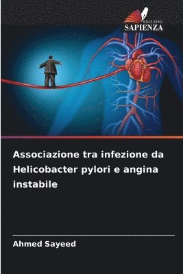 bokomslag Associazione tra infezione da Helicobacter pylori e angina instabile