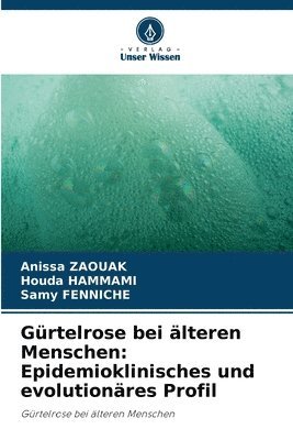 bokomslag Gürtelrose bei älteren Menschen: Epidemioklinisches und evolutionäres Profil