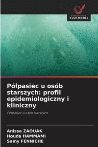 bokomslag Pólpasiec u osób starszych: profil epidemiologiczny i kliniczny