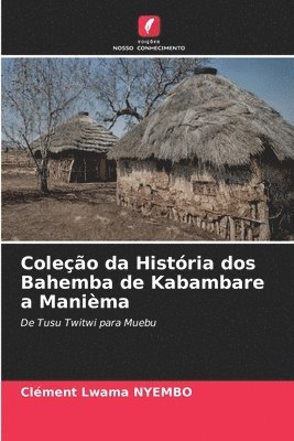 Coleção da História dos Bahemba de Kabambare a Manièma