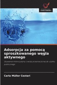 bokomslag Adsorpcja za pomoc? sproszkowanego w?gla aktywnego