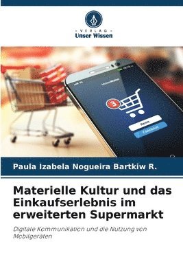 bokomslag Materielle Kultur und das Einkaufserlebnis im erweiterten Supermarkt