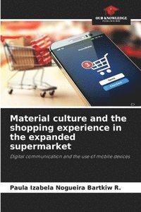 bokomslag Material culture and the shopping experience in the expanded supermarket