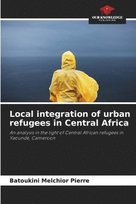 Local integration of urban refugees in Central Africa