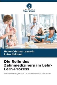 bokomslag Die Rolle des Zahnmediziners im Lehr-Lern-Prozess