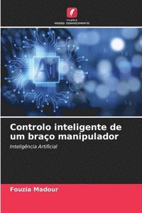 bokomslag Controlo inteligente de um braço manipulador