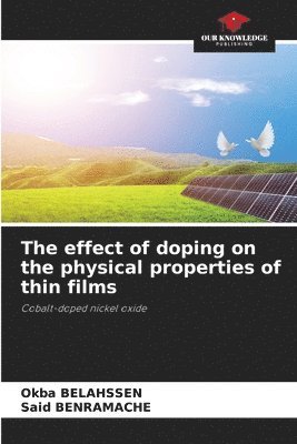 Okba Belahssen, Said Benramache - effect of doping on the physical properties of thin films, Häftad