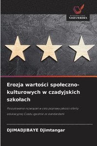 bokomslag Erozja warto¿ci spo¿eczno-kulturowych w czadyjskich szko¿ach