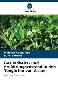 bokomslag Gesundheits- und Ernährungszustand in den Teegärten von Assam