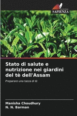 bokomslag Stato di salute e nutrizione nei giardini del tè dell'Assam