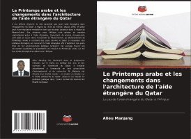 bokomslag Le Printemps arabe et les changements dans l'architecture de l'aide étrangère du Qatar
