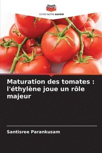 bokomslag Maturation des tomates: l'éthylène joue un rôle majeur