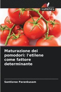 bokomslag Maturazione dei pomodori: l'etilene come fattore determinante