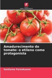 bokomslag Amadurecimento do tomate: o etileno como protagonista