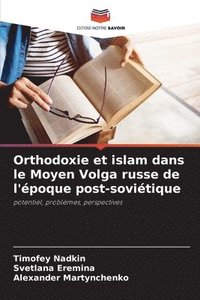 bokomslag Orthodoxie et islam dans le Moyen Volga russe de l'époque post-soviétique