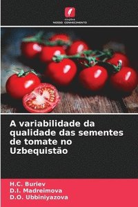 bokomslag A variabilidade da qualidade das sementes de tomate no Uzbequistão