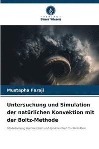 bokomslag Untersuchung und Simulation der natürlichen Konvektion mit der Boltz-Methode