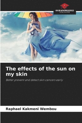 The effects of the sun on my skin