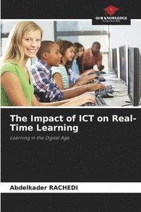 bokomslag The Impact of ICT on Real-Time Learning
