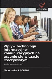 bokomslag Wplyw technologii informacyjno-komunikacyjnych na uczenie si? w czasie rzeczywistym
