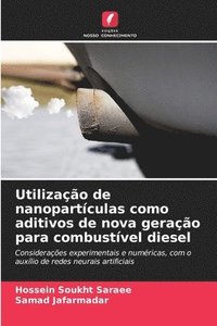 bokomslag Utilização de nanopartículas como aditivos de nova geração para combustível diesel