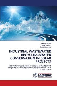 bokomslag Industrial Wastewater Recycling: Water Conservation in Solar Projects