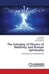 bokomslag The Interplay of Physics of Relativity and Human Spirituality