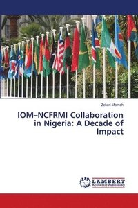 bokomslag IOM-NCFRMI Collaboration in Nigeria