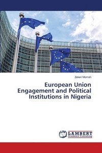 bokomslag European Union Engagement and Political Institutions in Nigeria