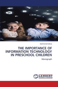 bokomslag The Importance of Information Technology in Preschool Children