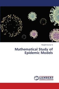 bokomslag Mathematical Study of Epidemic Models