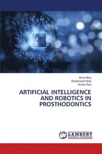 bokomslag Artificial Intelligence and Robotics in Prosthodontics