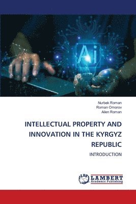 bokomslag Intellectual Property and Innovation in the Kyrgyz Republic