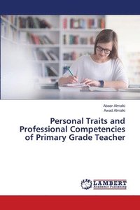 bokomslag Personal Traits and Professional Competencies of Primary Grade Teacher