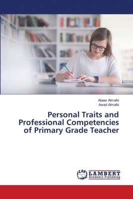 Personal Traits and Professional Competencies of Primary Grade Teacher 1