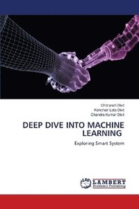 bokomslag Deep Dive Into Machine Learning