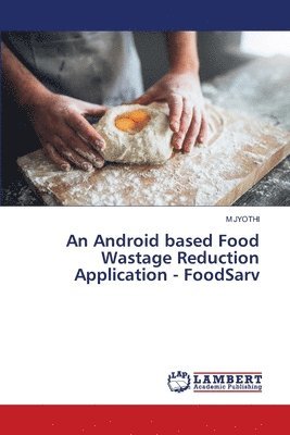 bokomslag Android based Food Wastage Reduction Application - FoodSarv