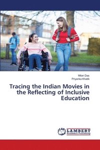 bokomslag Tracing the Indian Movies in the Reflecting of Inclusive Education