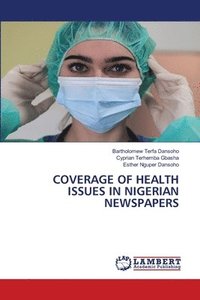 bokomslag Coverage of Health Issues in Nigerian Newspapers