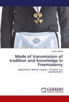 bokomslag Mode of transmission of tradition and knowledge in Freemasonry