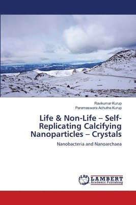 bokomslag Life & Non-Life - Self-Replicating Calcifying Nanoparticles - Crystals