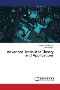 bokomslag Advanced Transistor Theory and Applications