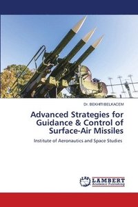 bokomslag Advanced Strategies for Guidance & Control of Surface-Air Missiles